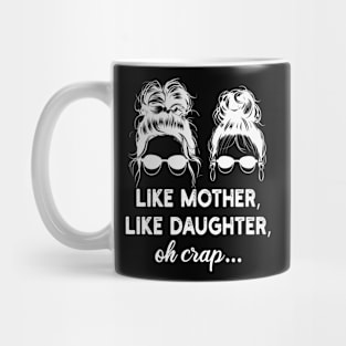 like mother, like daughter, oh crap.. Mug